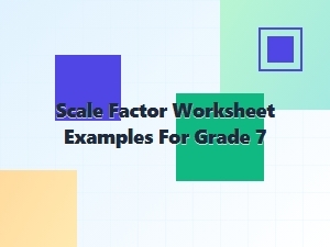 Exploring Scale Factor Examples for Seventh Grade