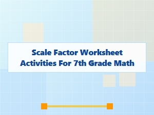 Explore Scale Factors with Seventh Grade Math Activities